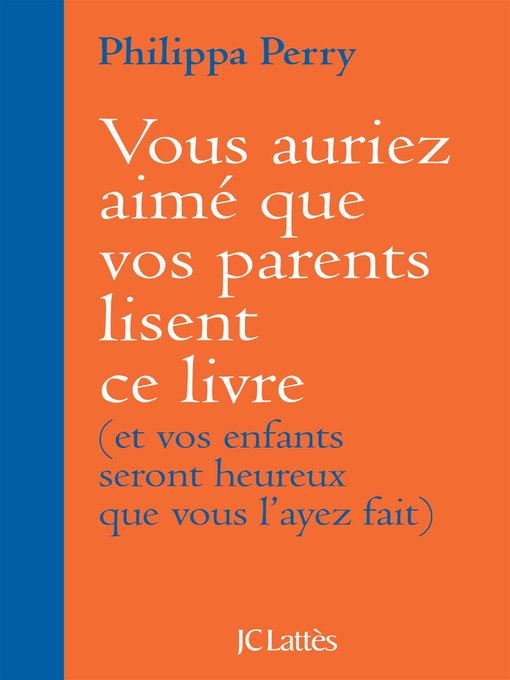 Title details for Vous auriez aimé que vos parents lisent ce livre by Philippa Perry - Available